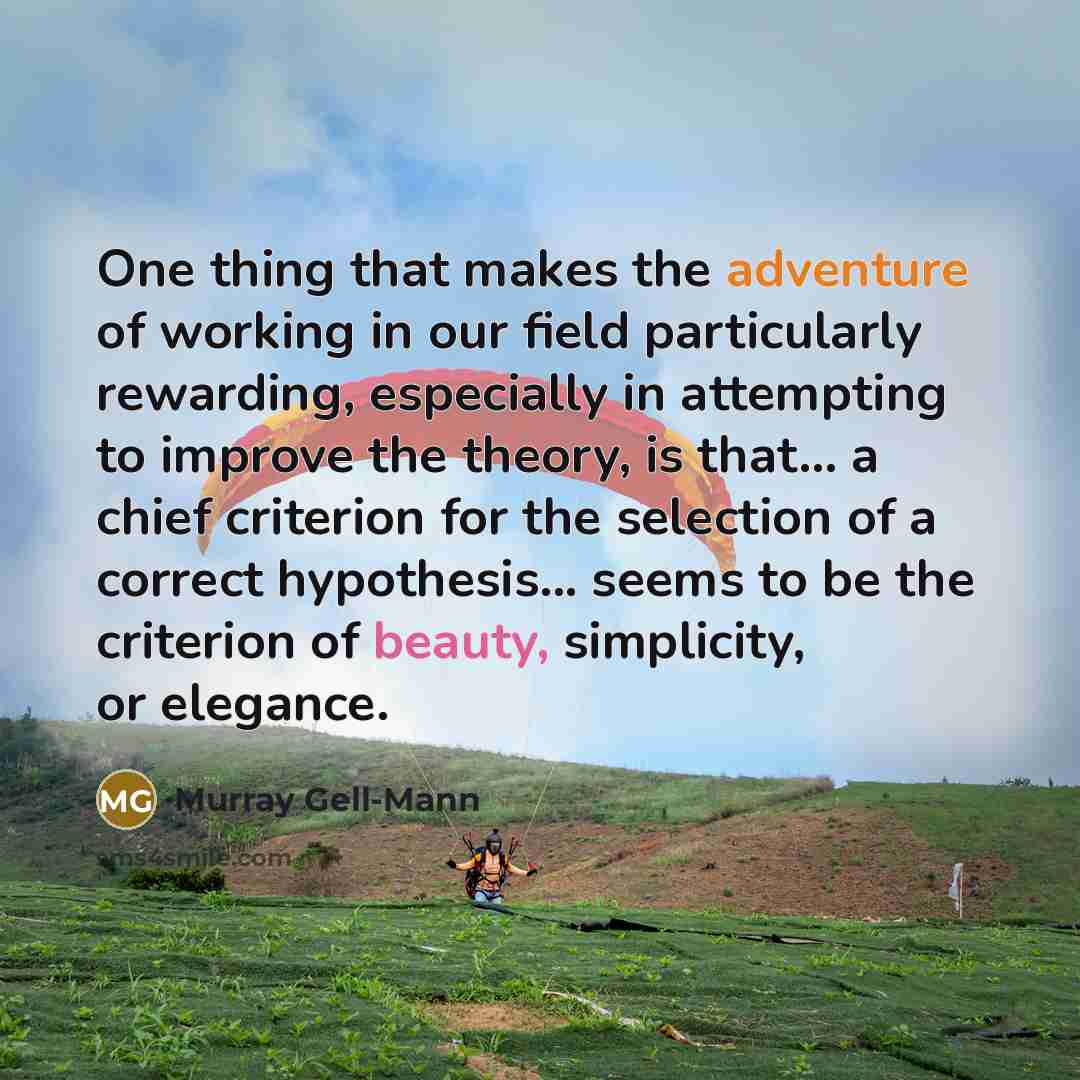 “One thing that makes the adventure of working in our…” quote by Murray Gell-Mann
