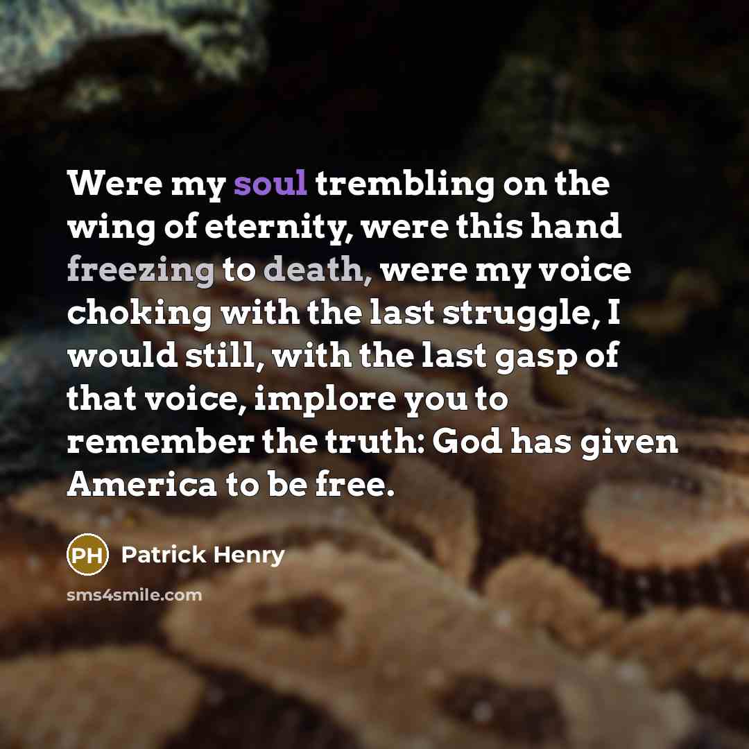 “Were my soul trembling on the wing of eternity, were…” quote by Patrick Henry