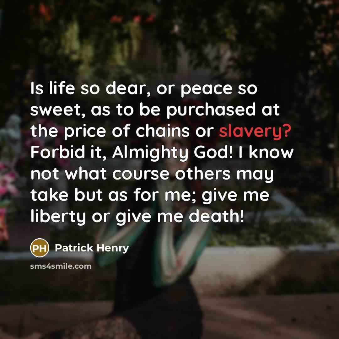 “Is life so dear, or peace so sweet, as to…” quote by Patrick Henry