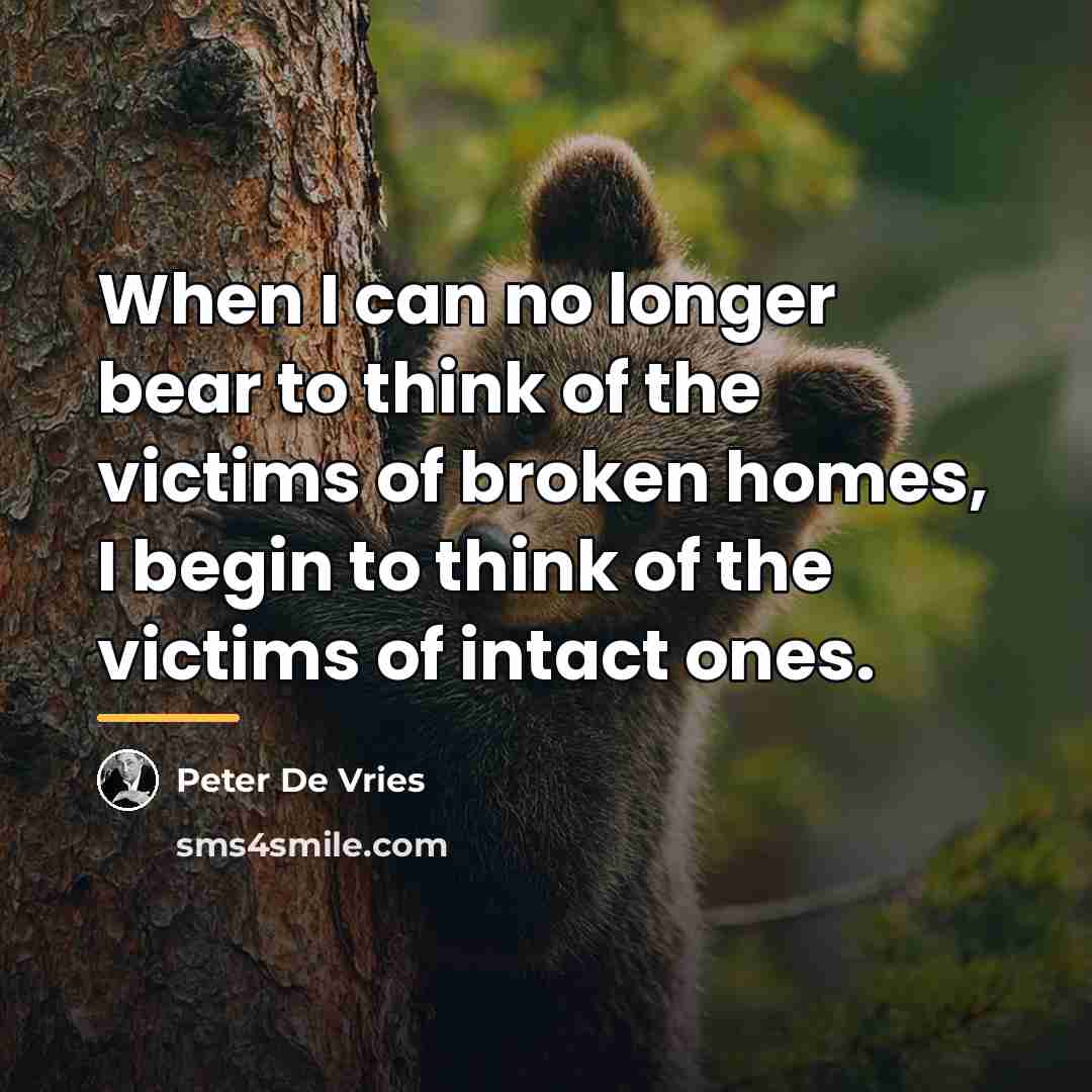 “When I can no longer bear to think of the…” quote by Peter De Vries