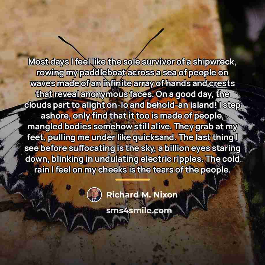 “Most days I feel like the sole survivor of a…” quote by Richard M. Nixon