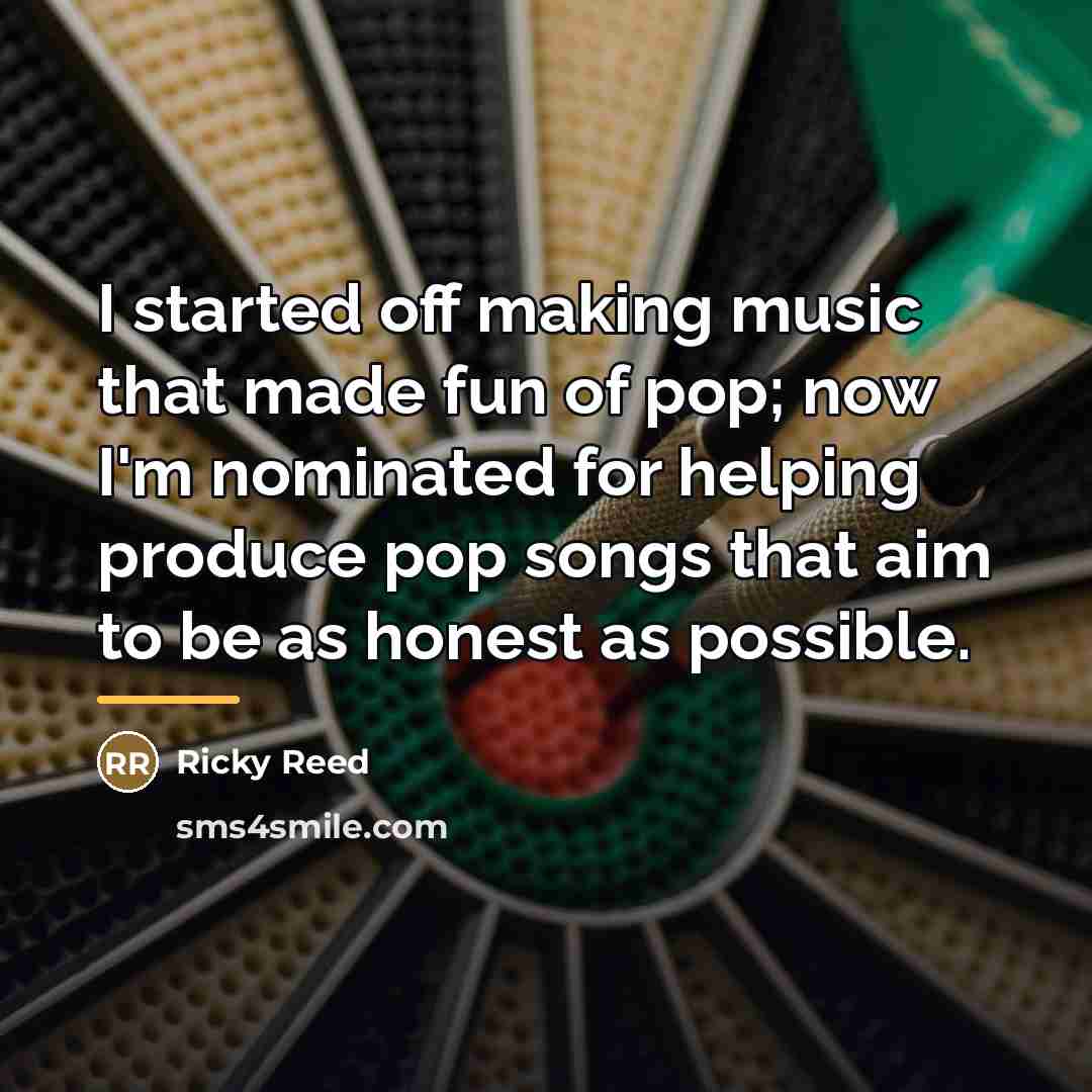 “I started off making music that made fun of pop;…” quote by Ricky Reed