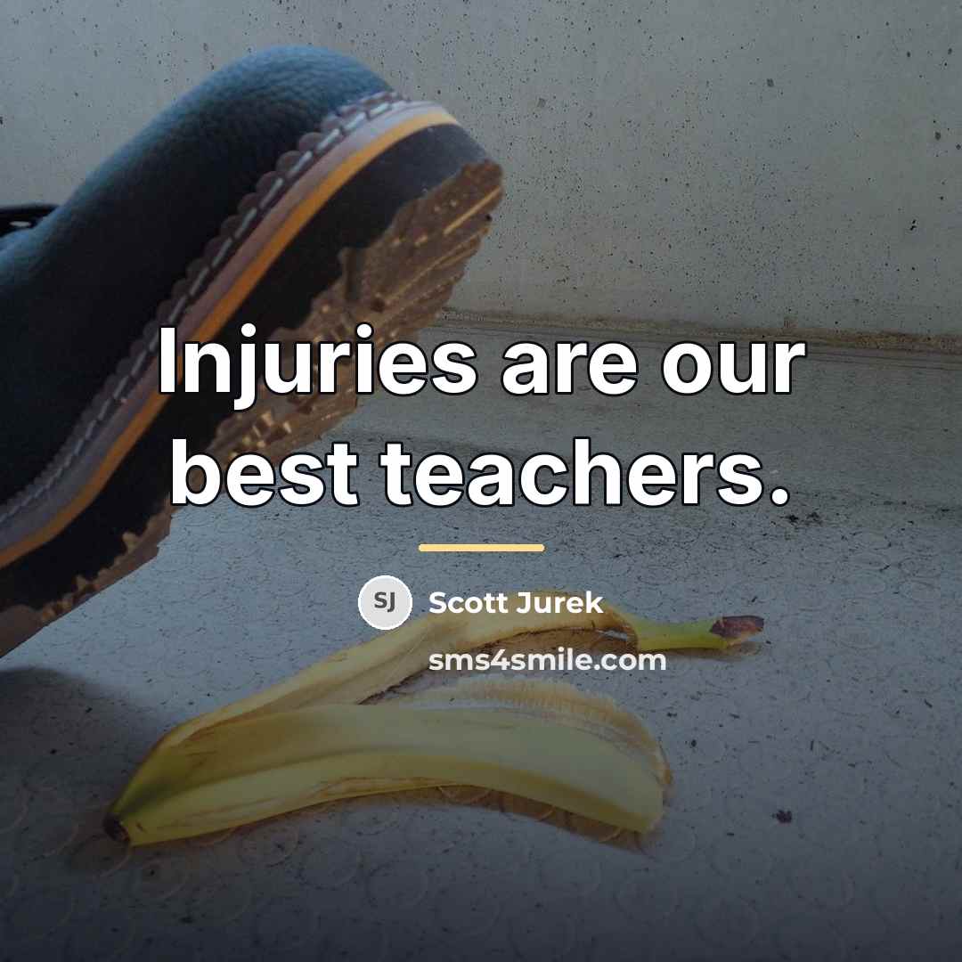 “Injuries are our best teachers.…” quote by Scott Jurek