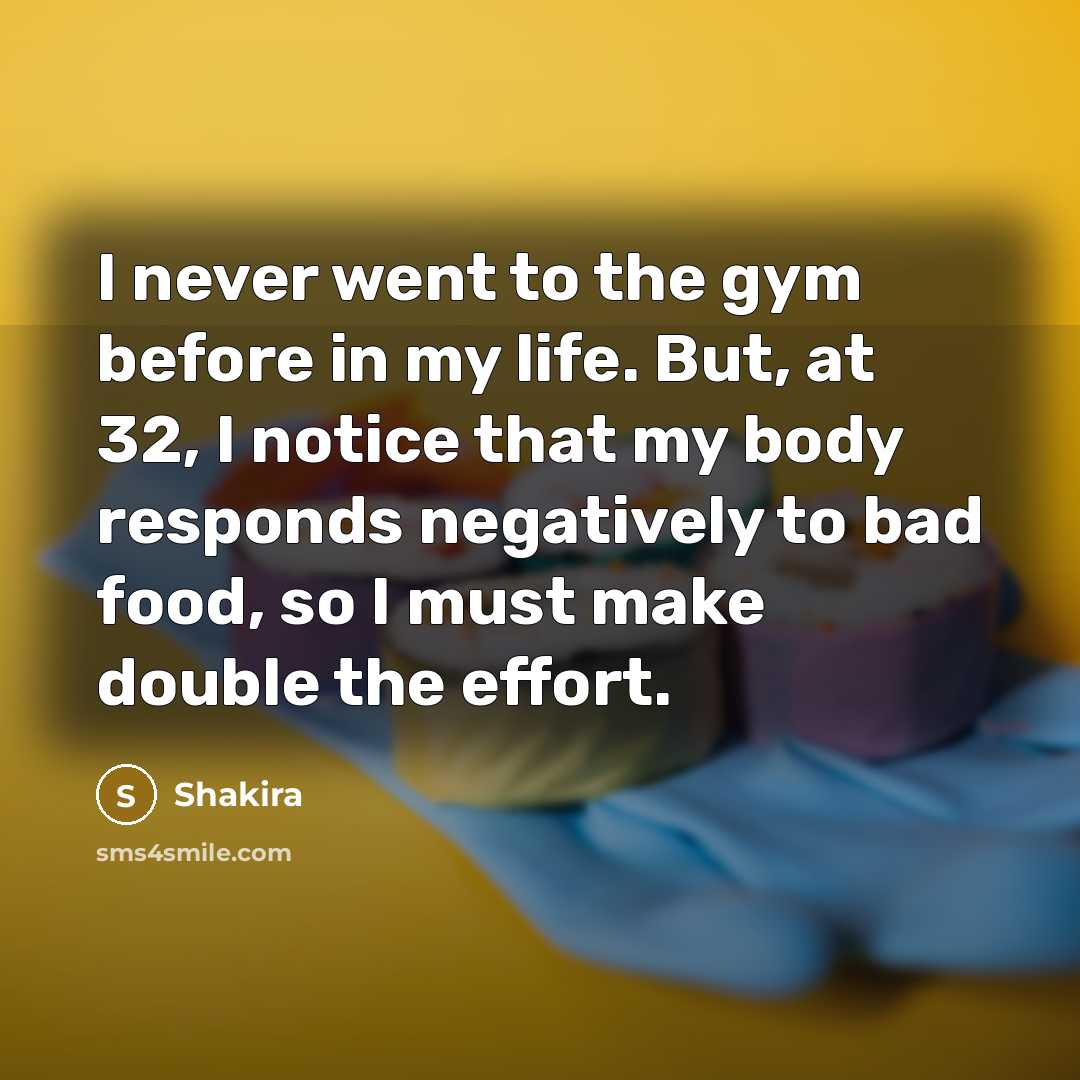 “I never went to the gym before in my life.…” quote by Shakira