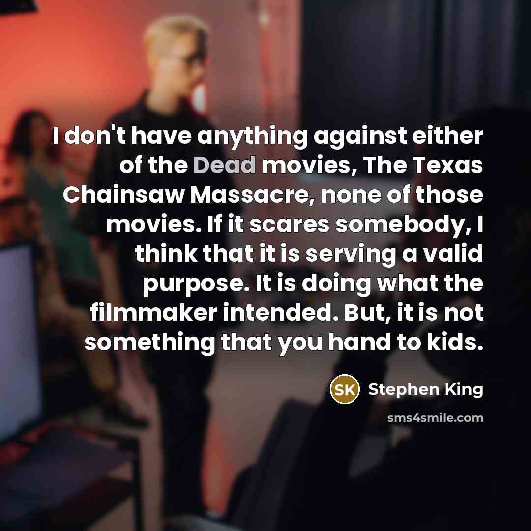 “I don't have anything against either of the Dead movies,…” quote by Stephen King