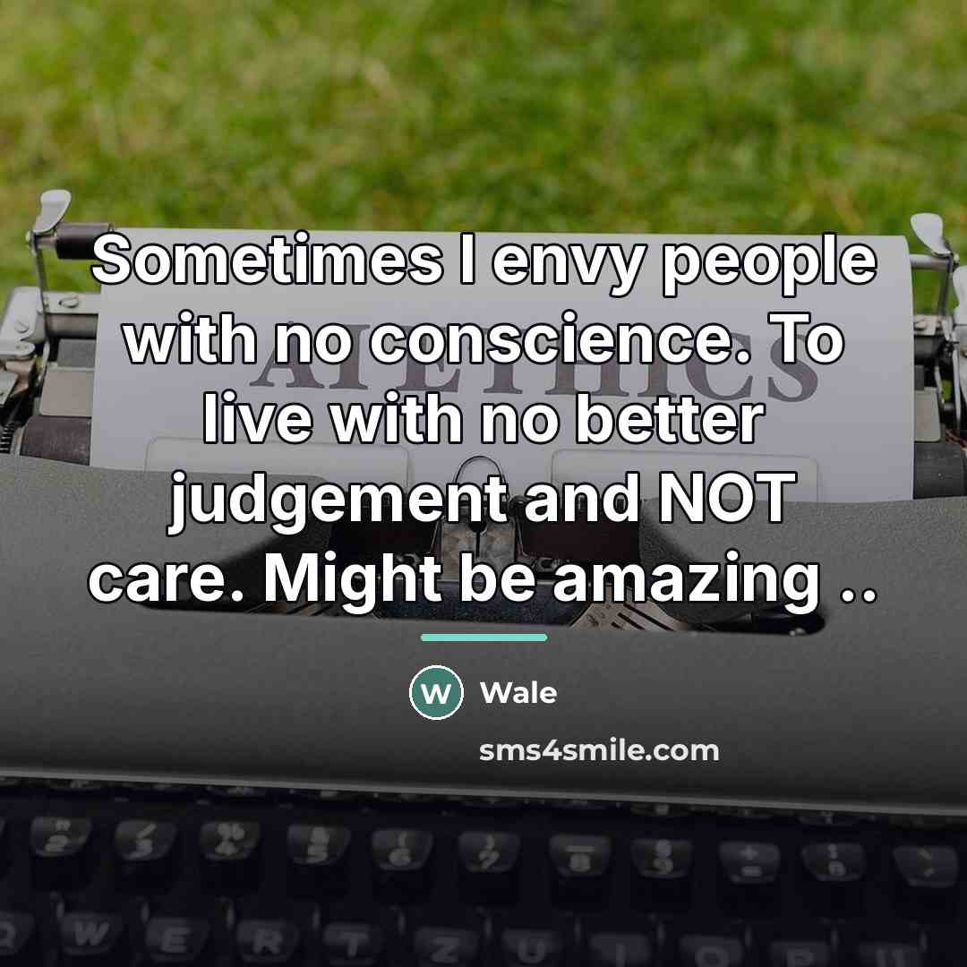 “Sometimes I envy people with no conscience. To live with…” quote by Wale