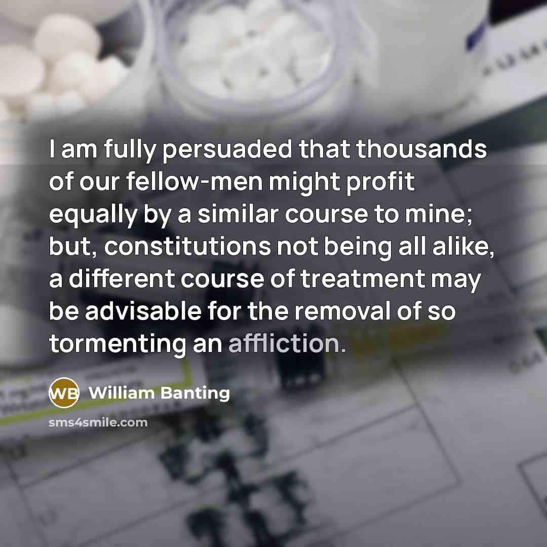 “I am fully persuaded that thousands of our fellow-men might…” quote by William Banting