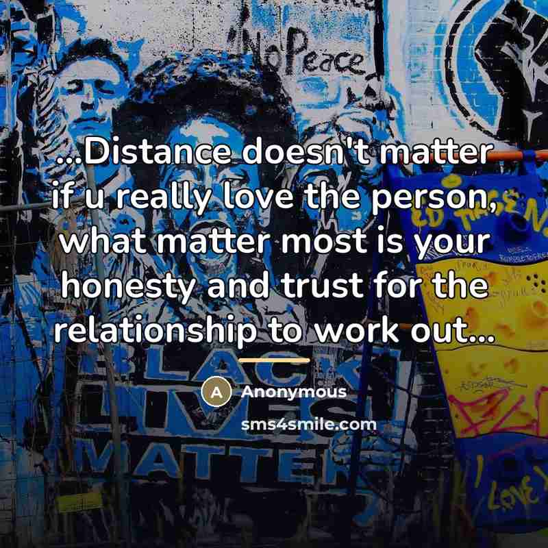 “...Distance doesn't matter if u really love the person, what…” quote by Anonymous