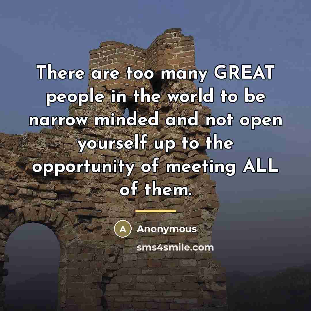“There are too many GREAT people in the world to…” quote by Anonymous