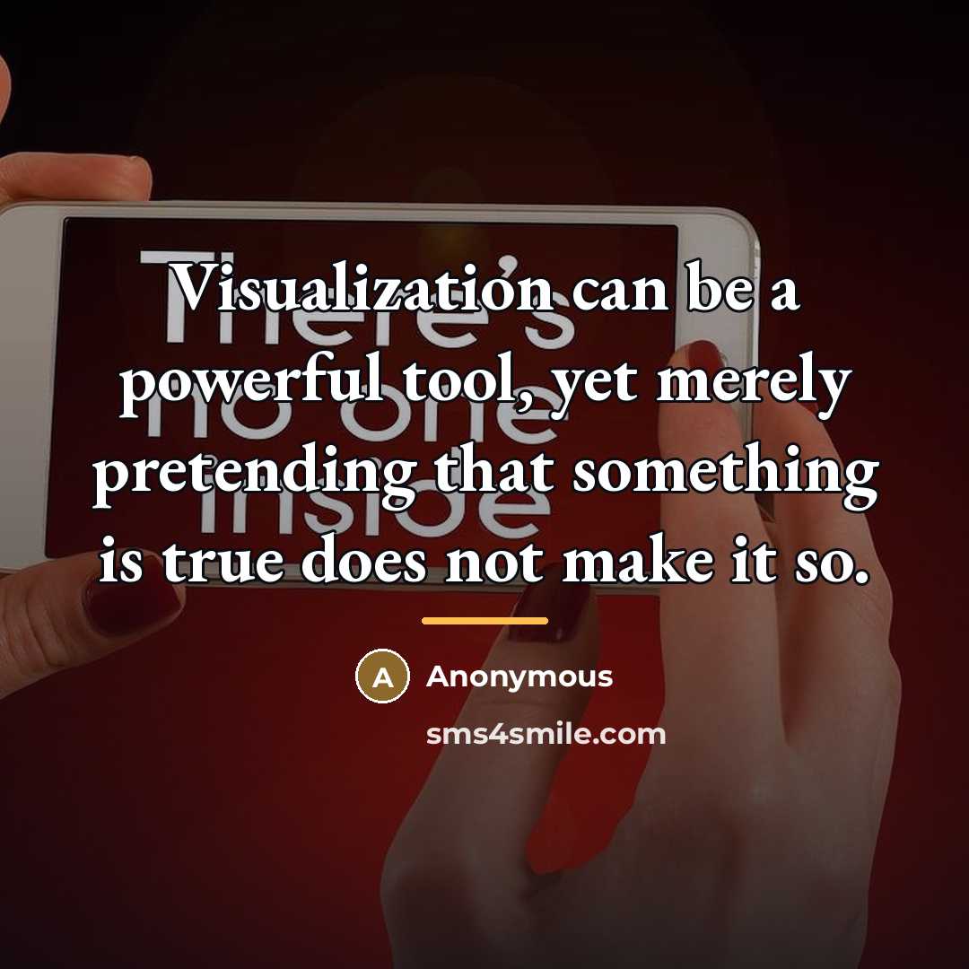 “Visualization can be a powerful tool, yet merely pretending that…” quote by Anonymous