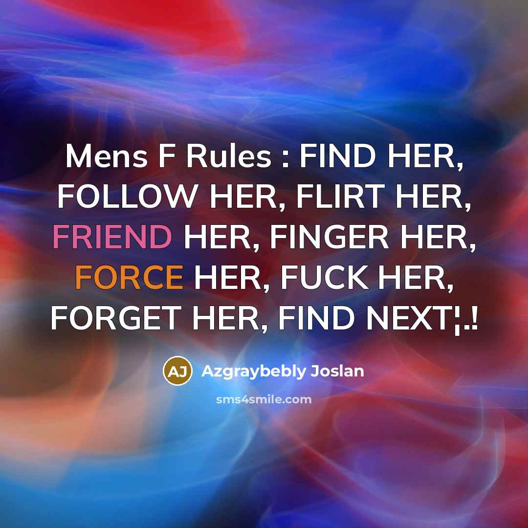 “Mens F Rules : FIND HER, FOLLOW HER, FLIRT HER,…” quote by Azgraybebly Joslan