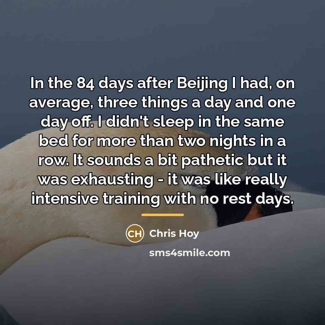 “In the 84 days after Beijing I had, on average,…” quote by Chris Hoy
