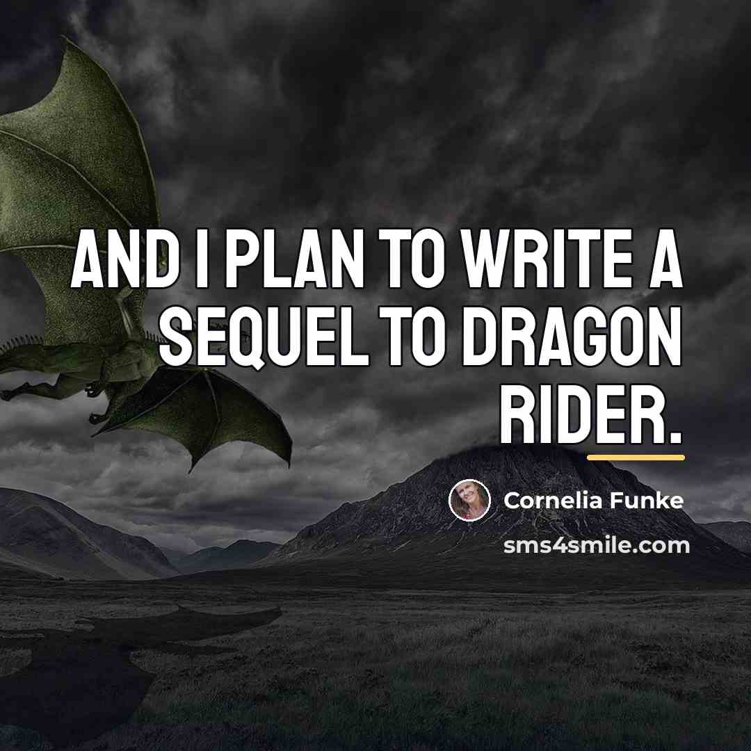 “And I plan to write a sequel to Dragon Rider.…” quote by Cornelia Funke