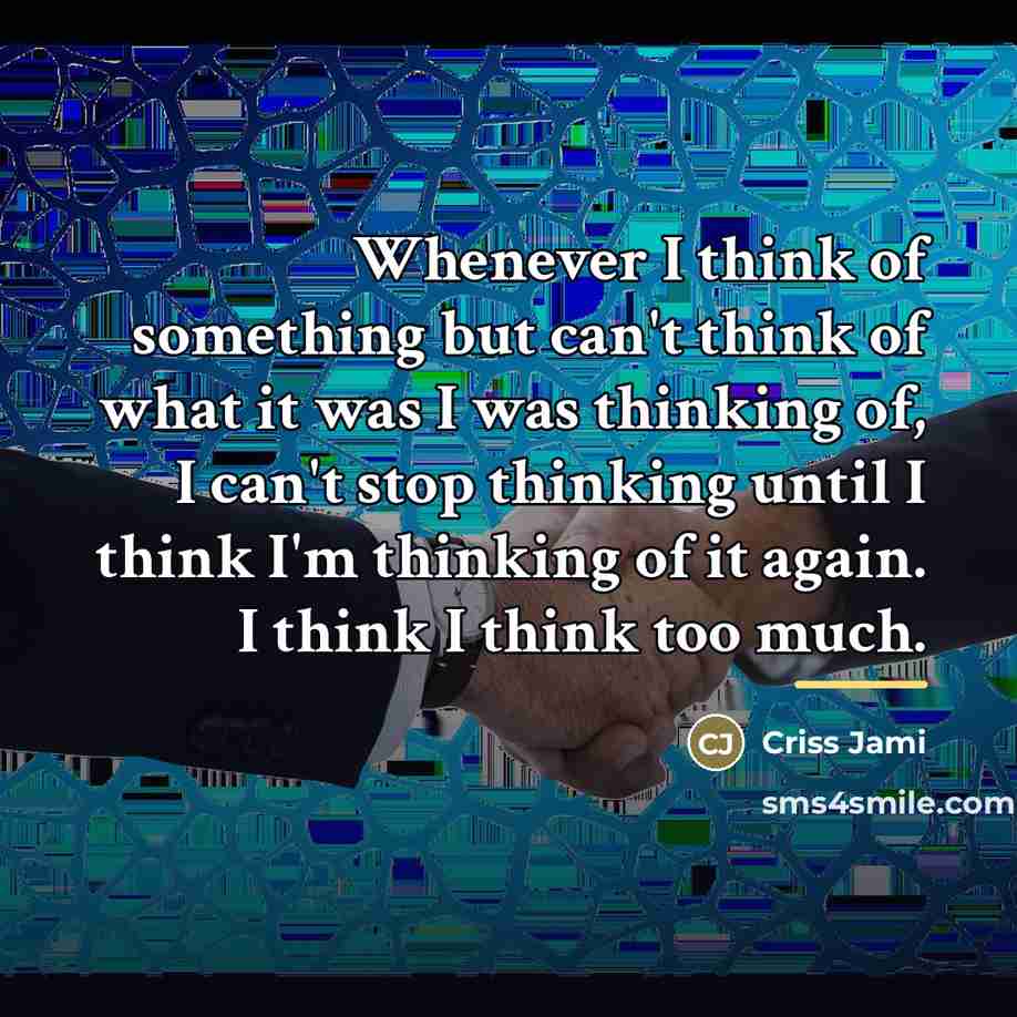“Whenever I think of something but can't think of what…” quote by Criss Jami