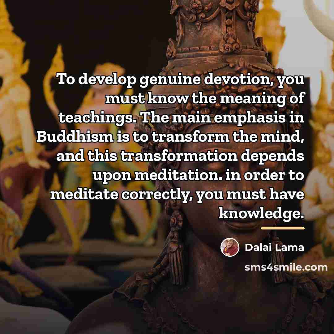 “To develop genuine devotion, you must know the meaning of…” quote by Dalai Lama