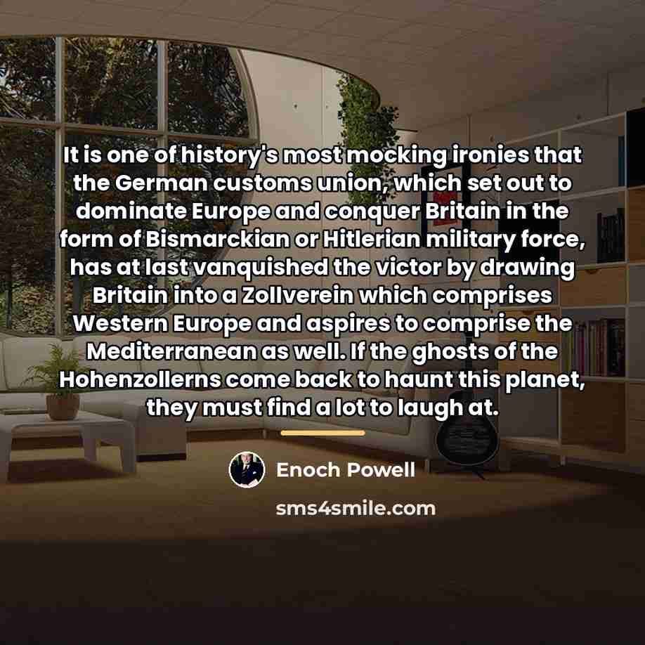 “It is one of history's most mocking ironies that the…” quote by Enoch Powell