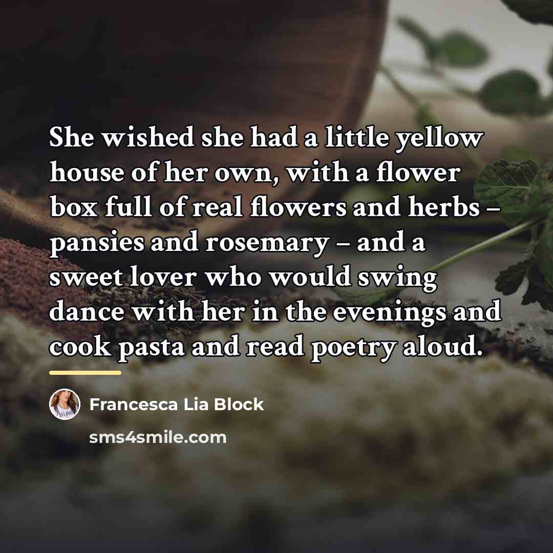 “She wished she had a little yellow house of her…” quote by Francesca Lia Block