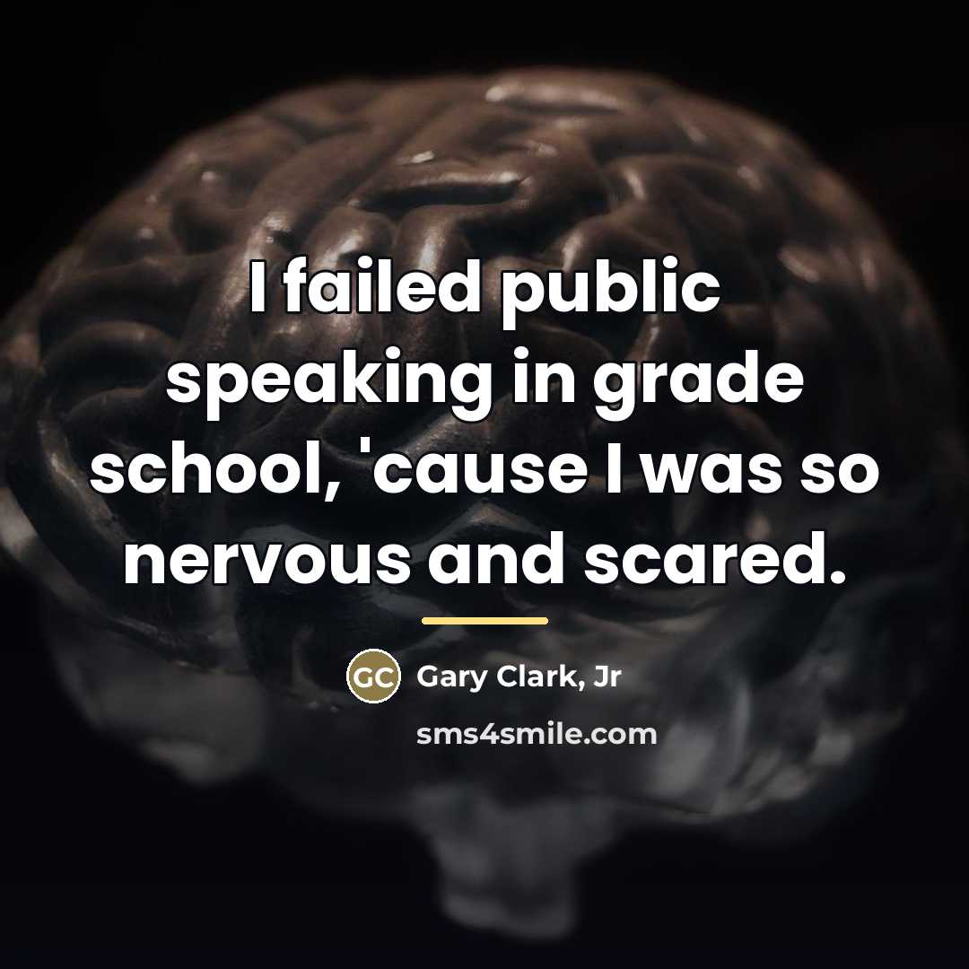 “I failed public speaking in grade school, 'cause I was…” quote by Gary Clark, Jr