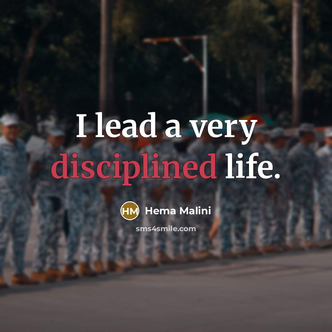 “I lead a very disciplined life.…” quote by Hema Malini