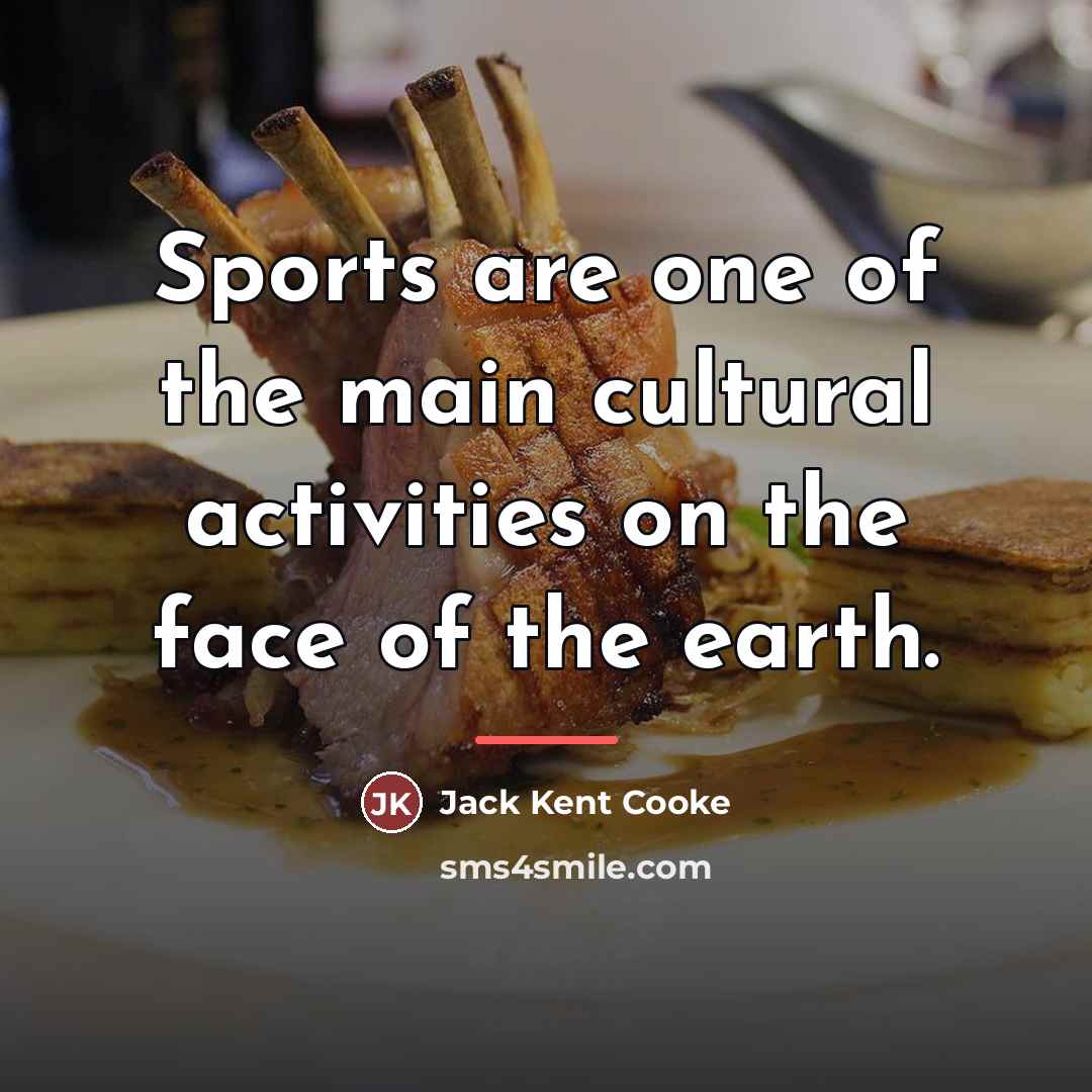 “Sports are one of the main cultural activities on the…” quote by Jack Kent Cooke