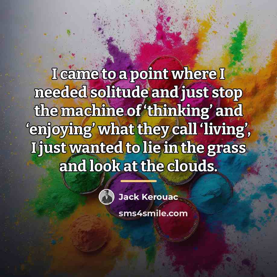 “I came to a point where I needed solitude and…” quote by Jack Kerouac