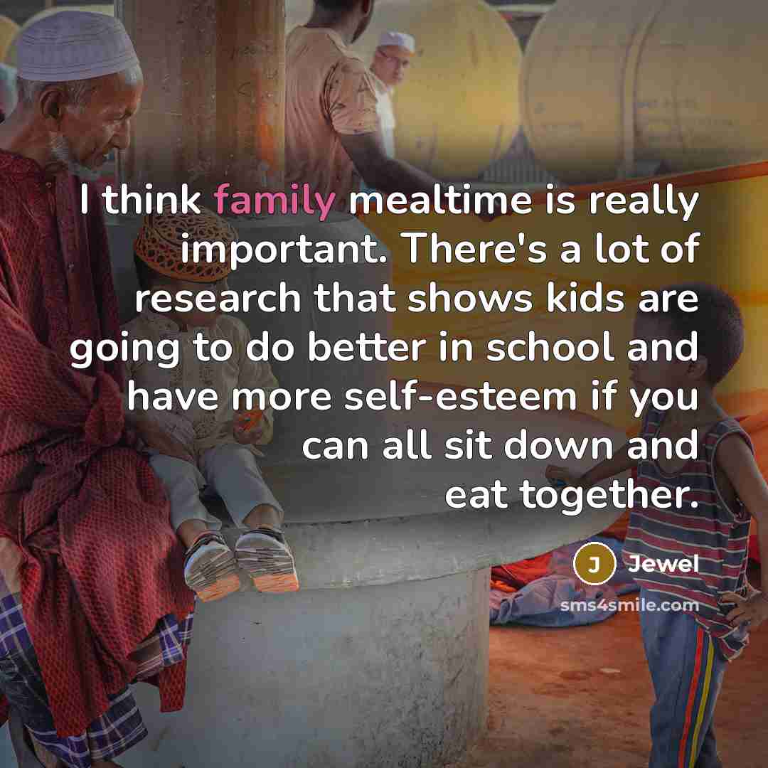 “I think family mealtime is really important. There's a lot…” quote by Jewel