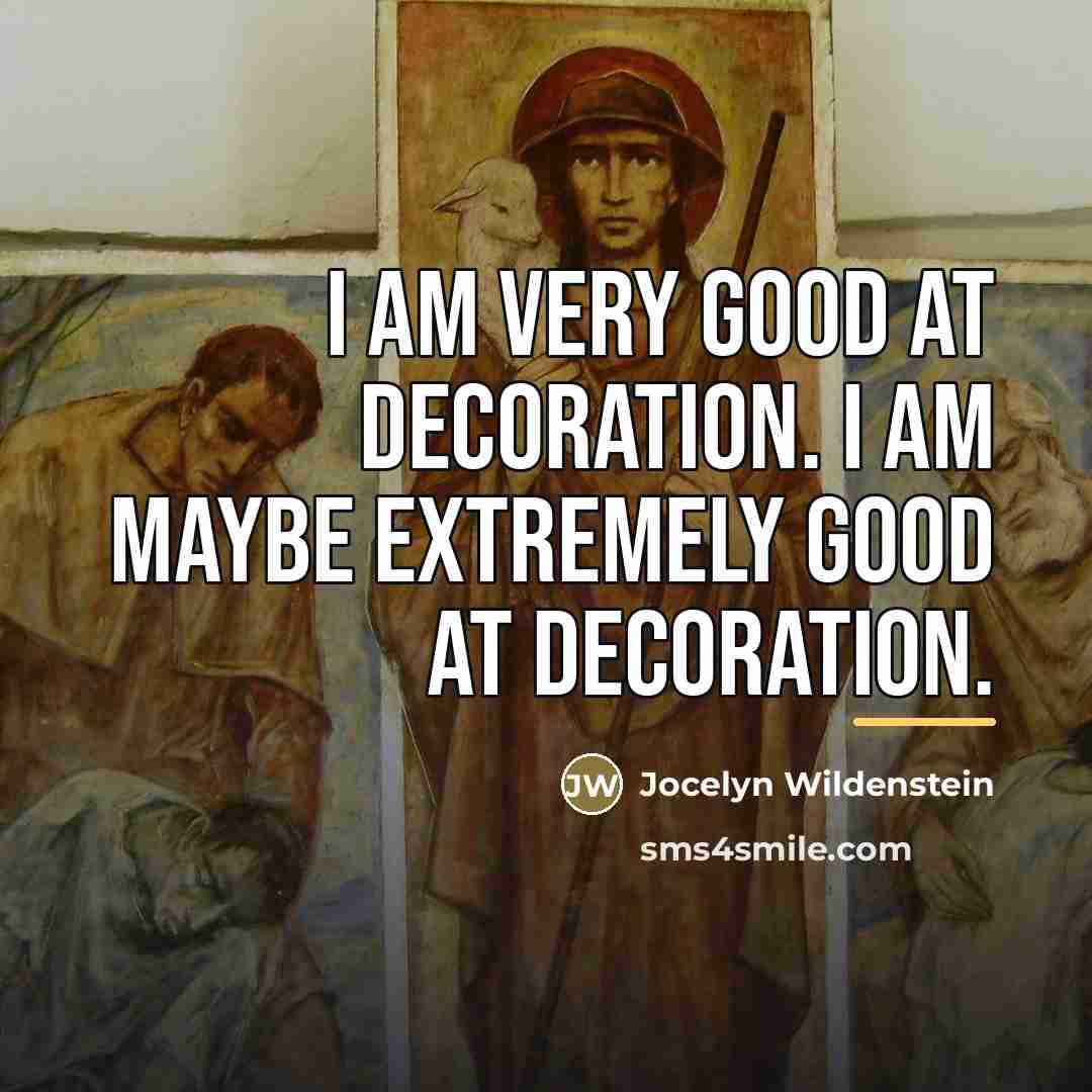 “I am very good at decoration. I am maybe extremely…” quote by Jocelyn Wildenstein