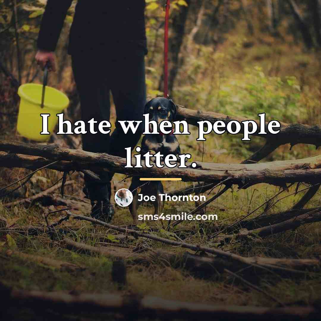 “I hate when people litter.…” quote by Joe Thornton