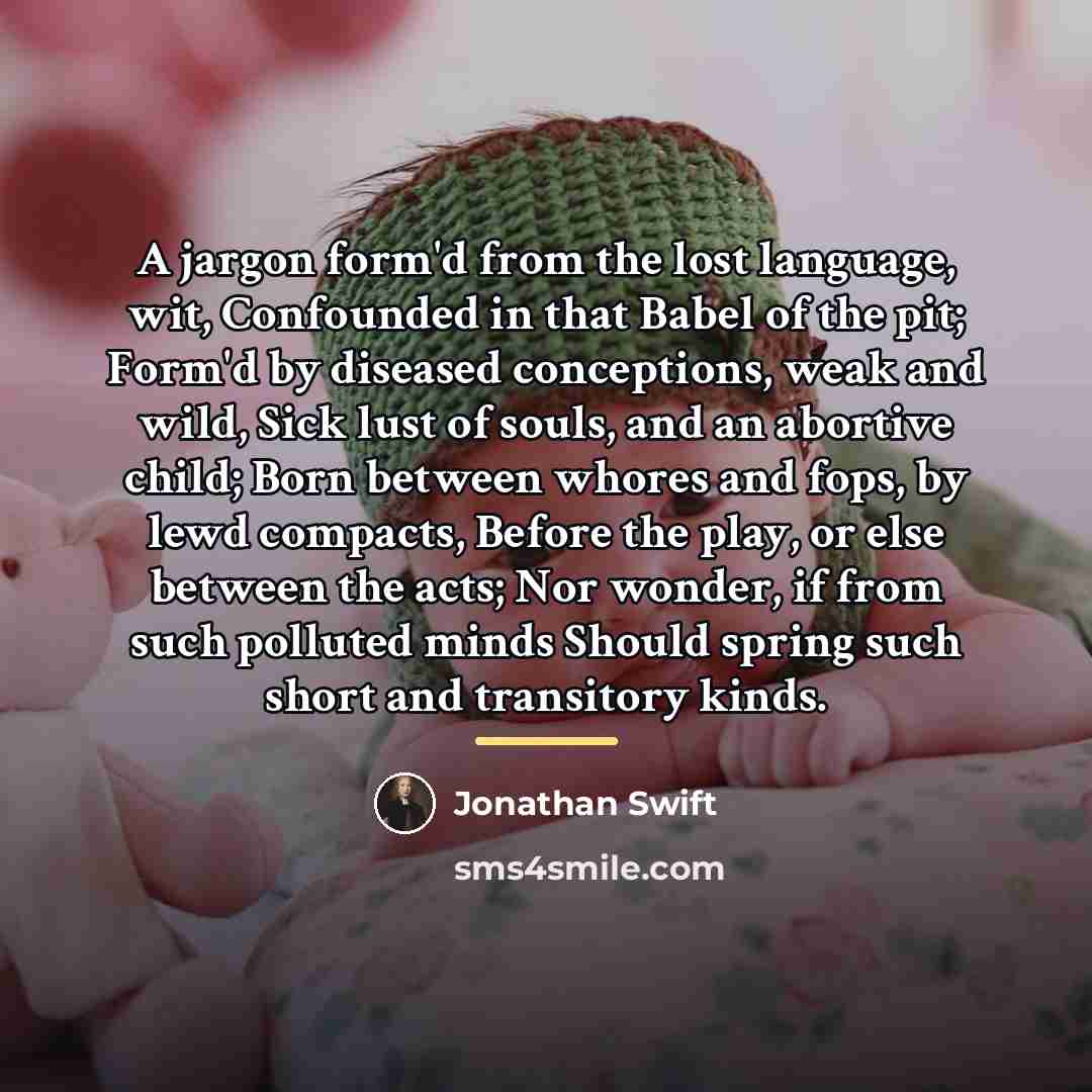 “A jargon form'd from the lost language, wit, Confounded in…” quote by Jonathan Swift