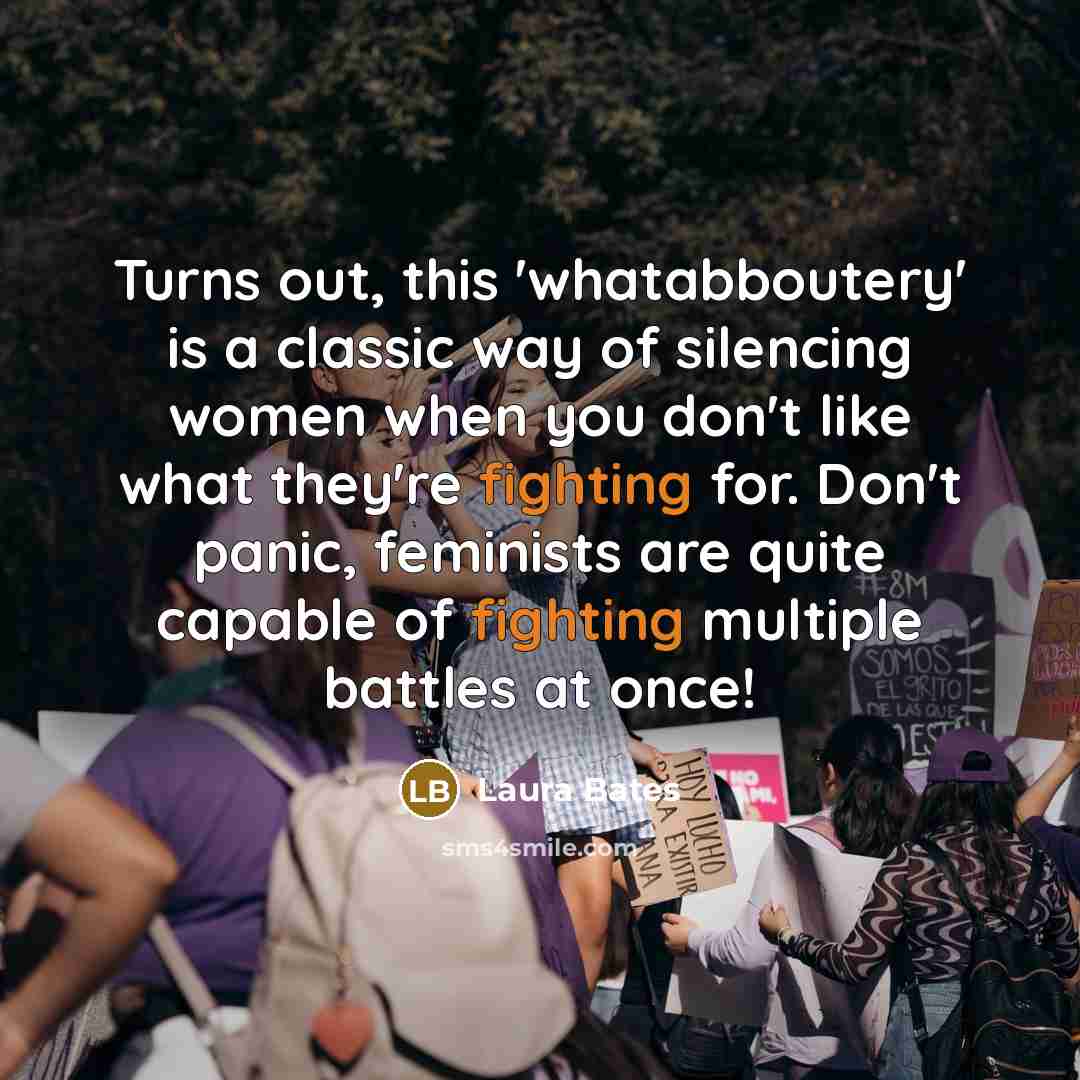 “Turns out, this 'whatabboutery' is a classic way of silencing…” quote by Laura Bates