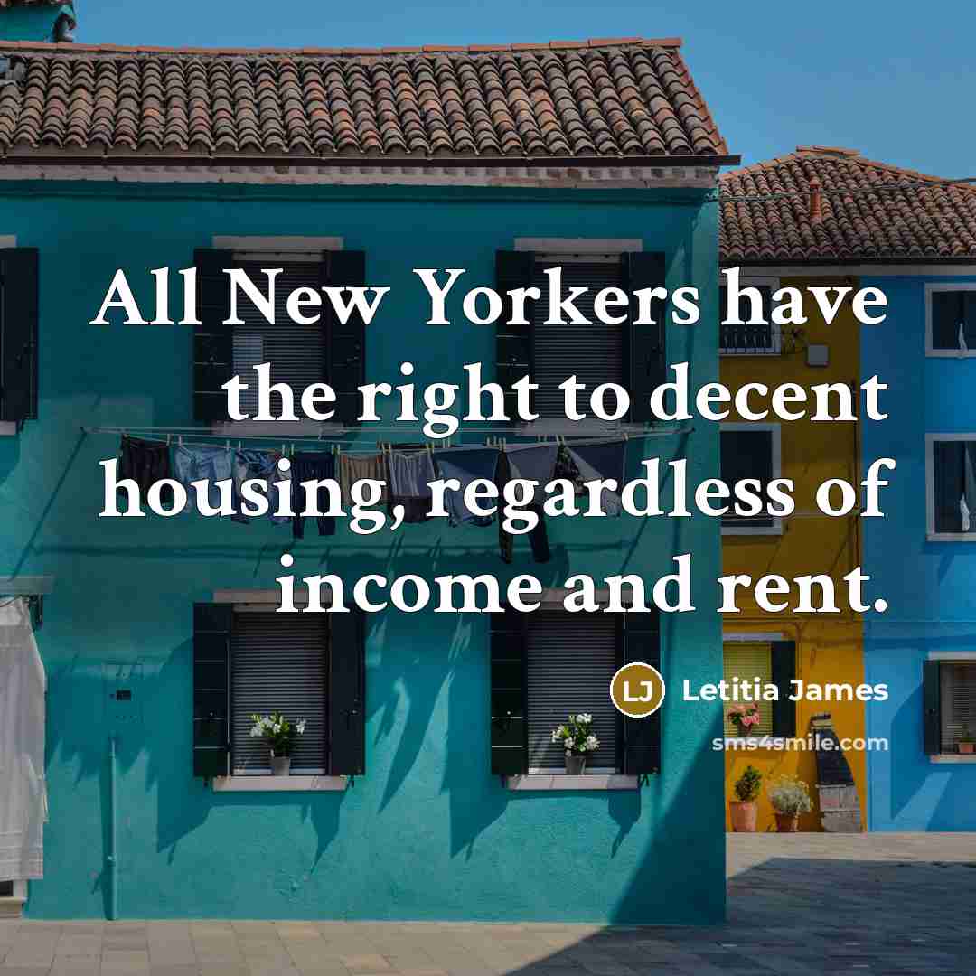 “All New Yorkers have the right to decent housing, regardless…” quote by Letitia James