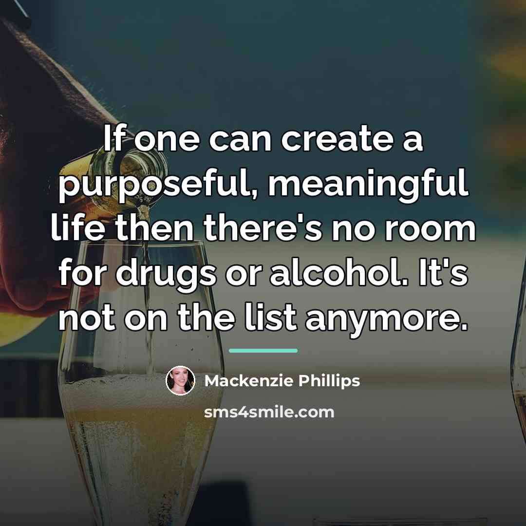 “If one can create a purposeful, meaningful life then there's…” quote by Mackenzie Phillips