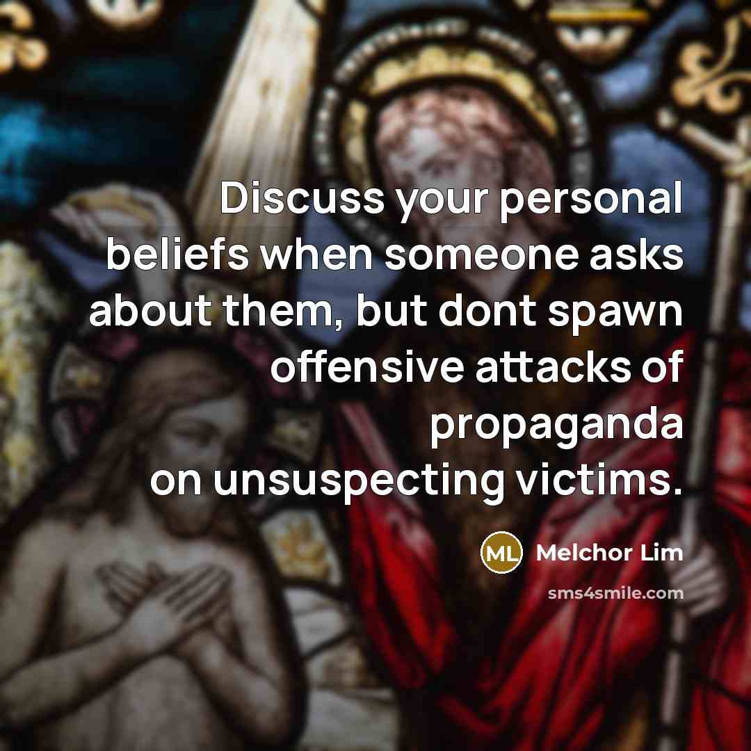 “Discuss your personal beliefs when someone asks about them, but…” quote by Melchor Lim