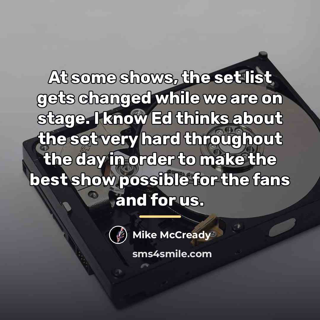 “At some shows, the set list gets changed while we…” quote by Mike McCready