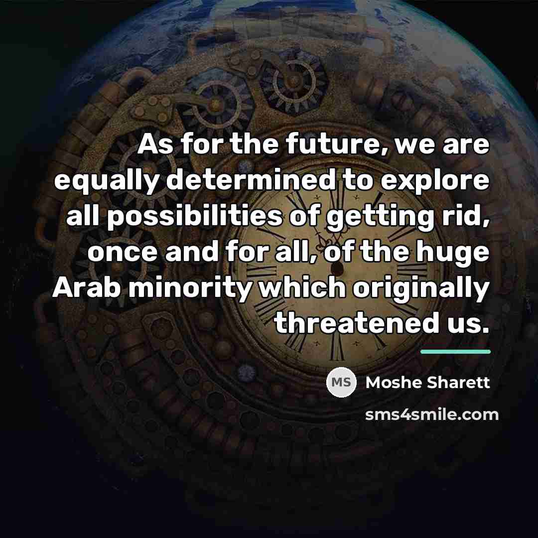 “As for the future, we are equally determined to explore…” quote by Moshe Sharett