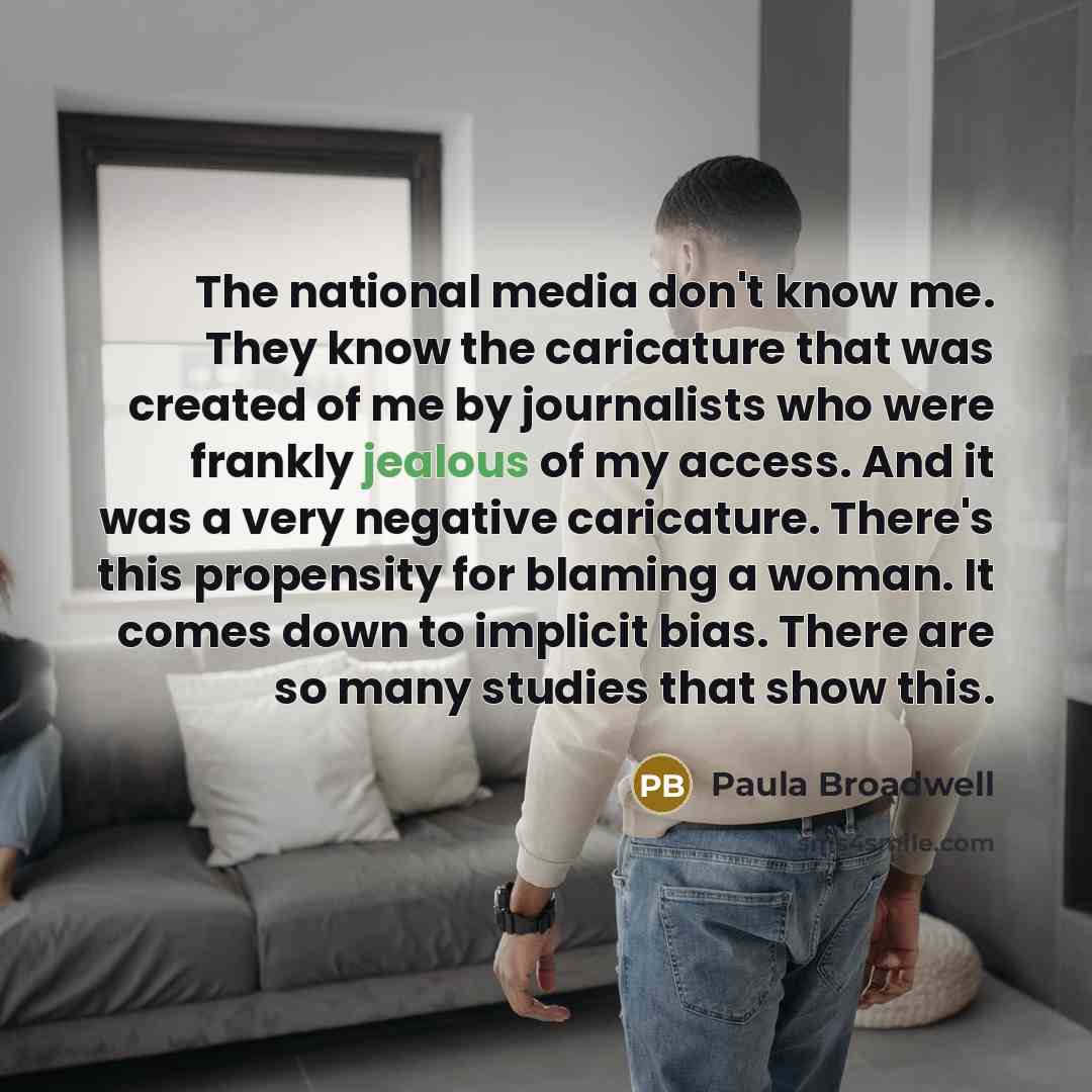“The national media don't know me. They know the caricature…” quote by Paula Broadwell