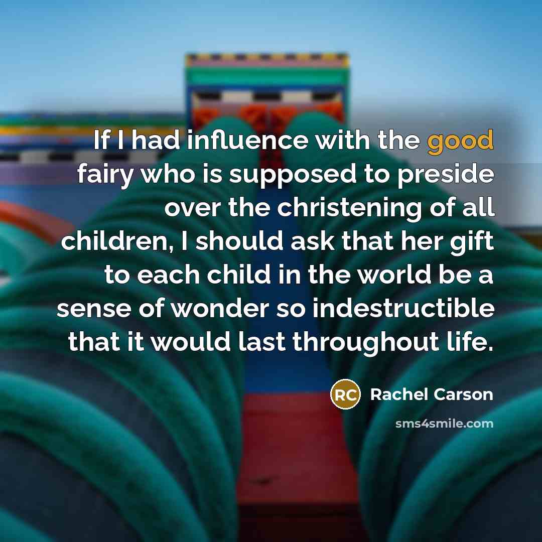“If I had influence with the good fairy who is…” quote by Rachel Carson