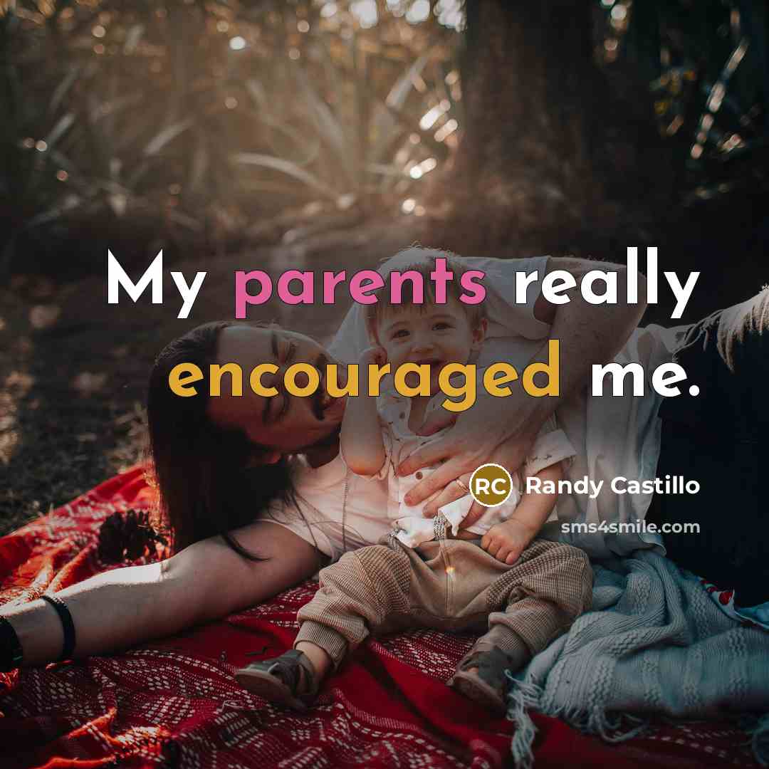 “My parents really encouraged me.” quote by Randy Castillo