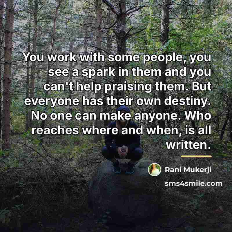 “You work with some people, you see a spark in…” quote by Rani Mukerji