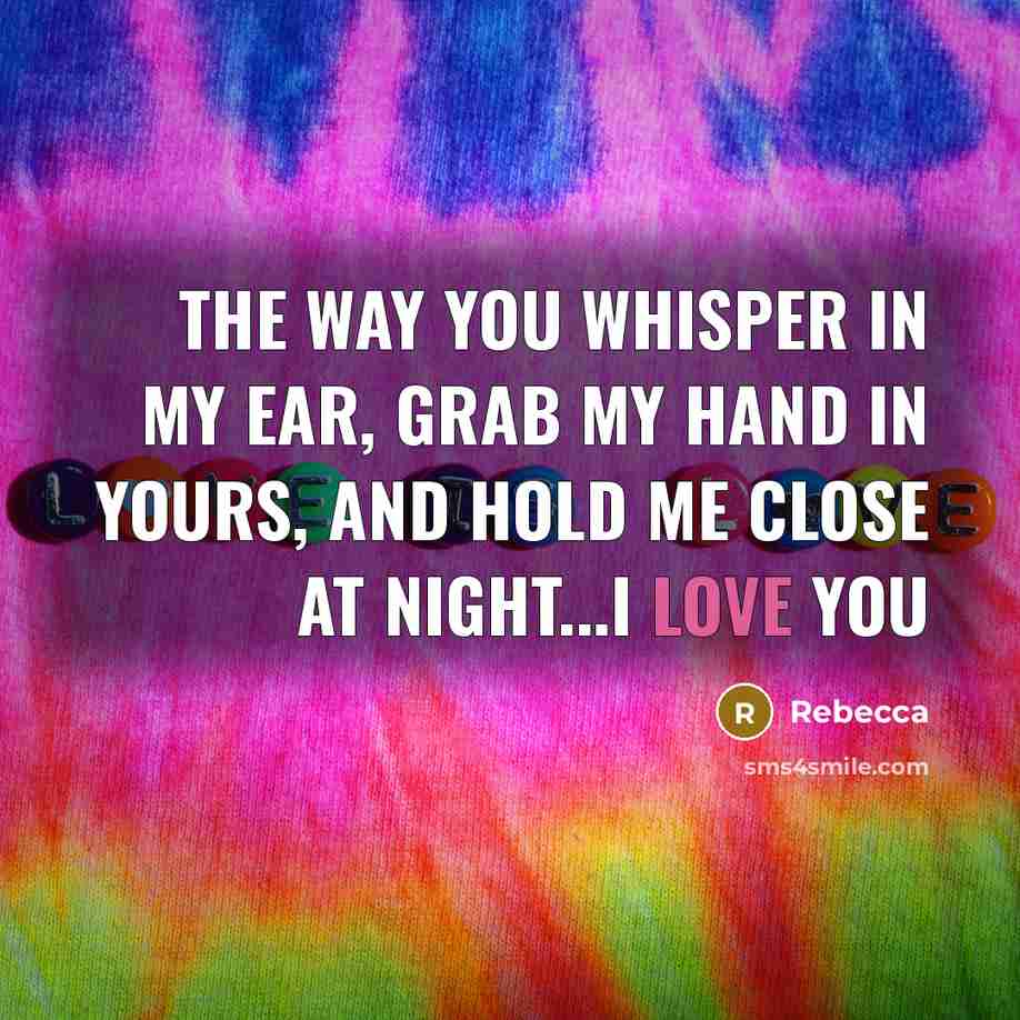 “The way you whisper in my ear, grab my hand…” quote by Rebecca