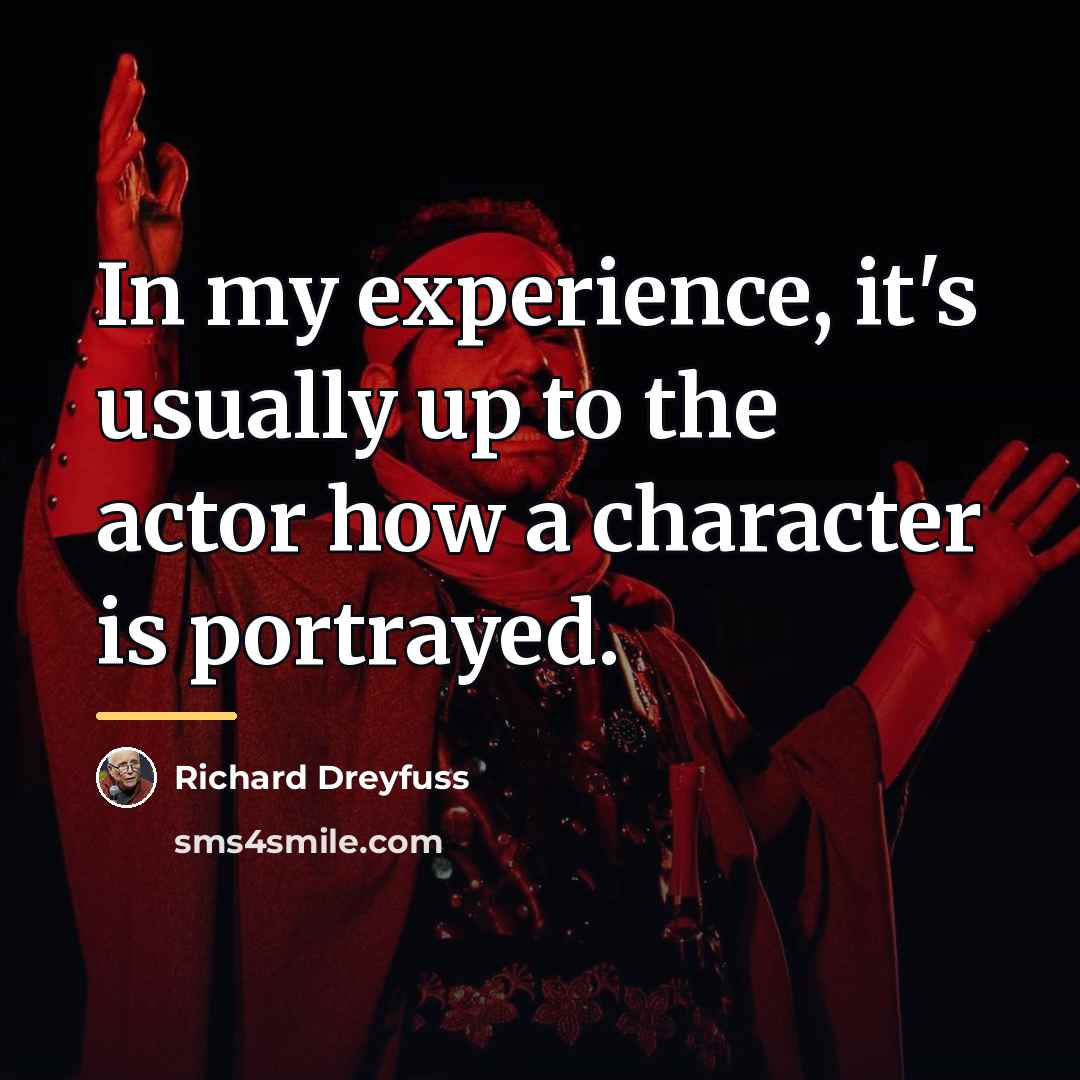 “In my experience, it's usually up to the actor how…” quote by Richard Dreyfuss