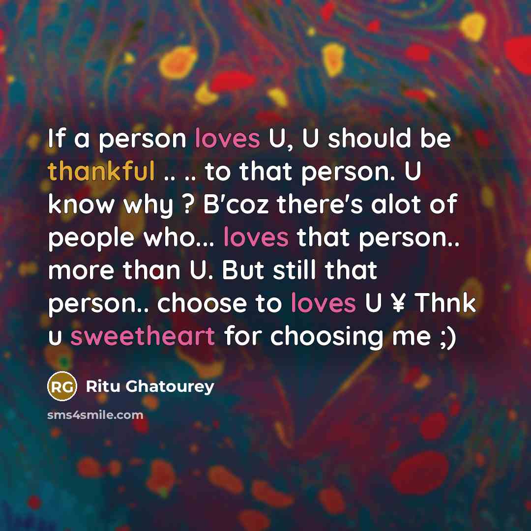 “If a person loves U, U should be thankful ..…” quote by Ritu Ghatourey
