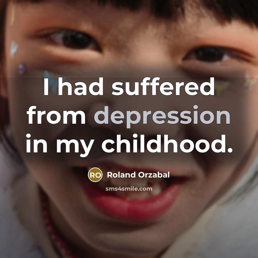 “I had suffered from depression in my childhood.…” quote by Roland Orzabal