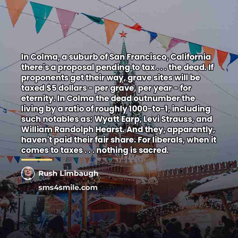 “In Colma, a suburb of San Francisco, California there's a…” quote by Rush Limbaugh