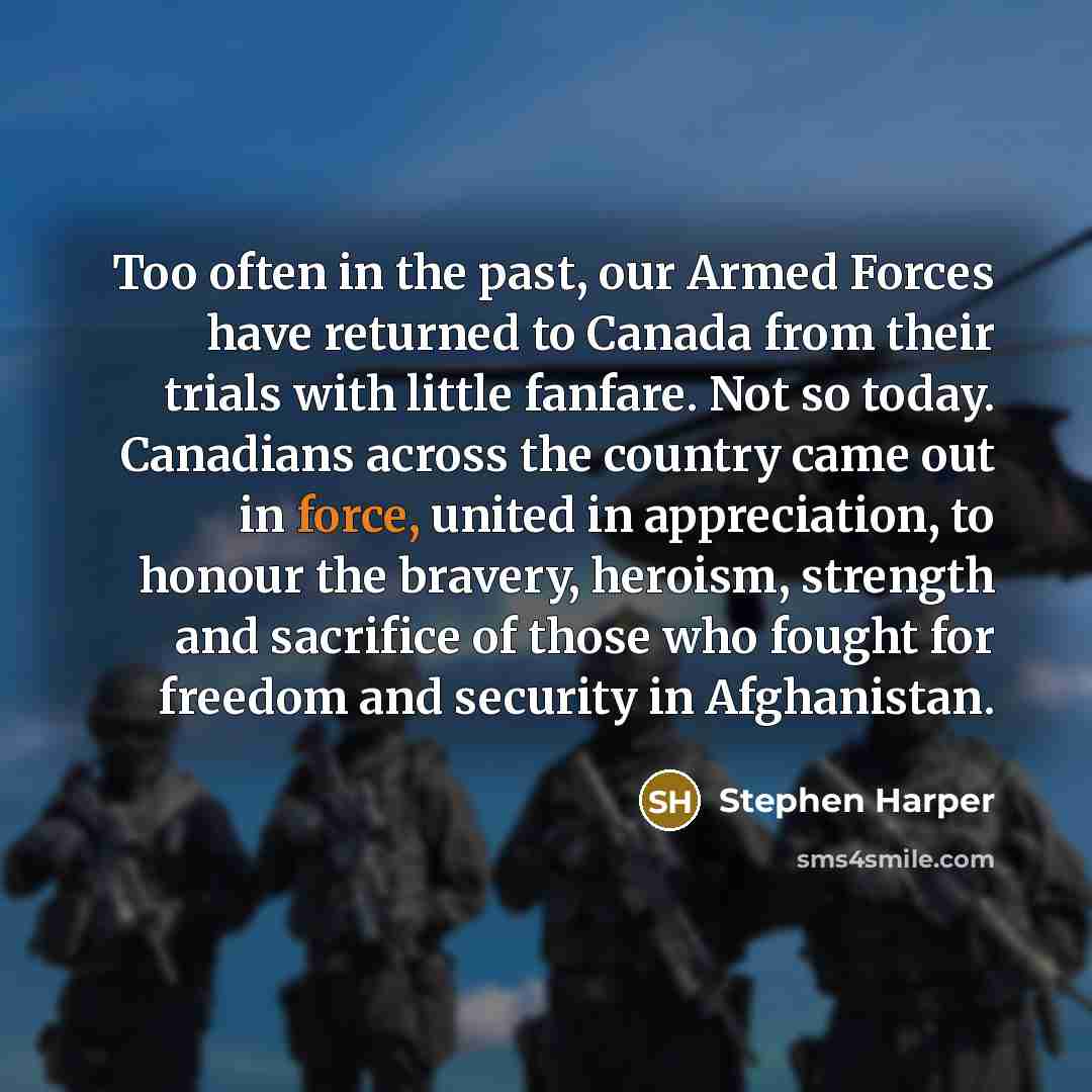 “Too often in the past, our Armed Forces have returned…” quote by Stephen Harper
