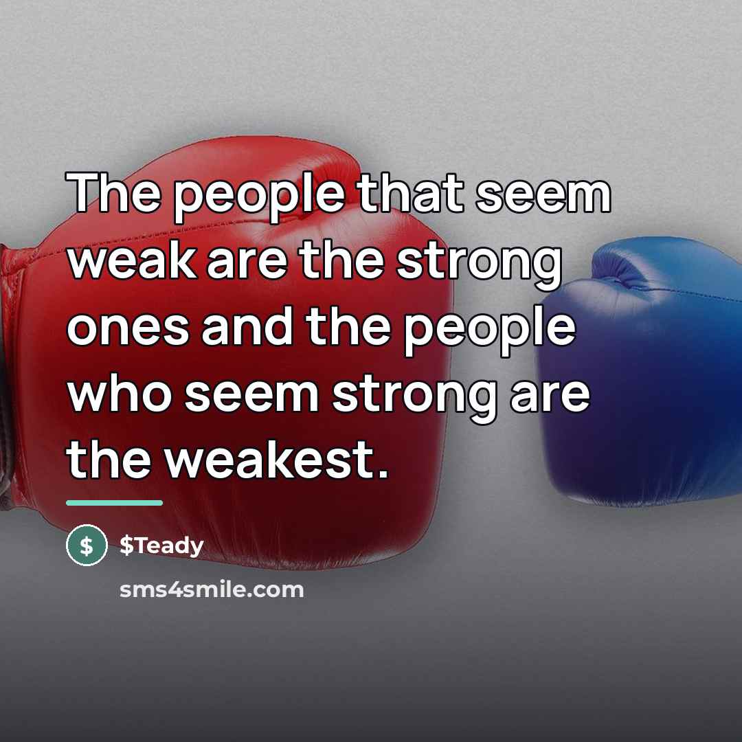 “The people that seem weak are the strong ones and…” quote by $Teady
