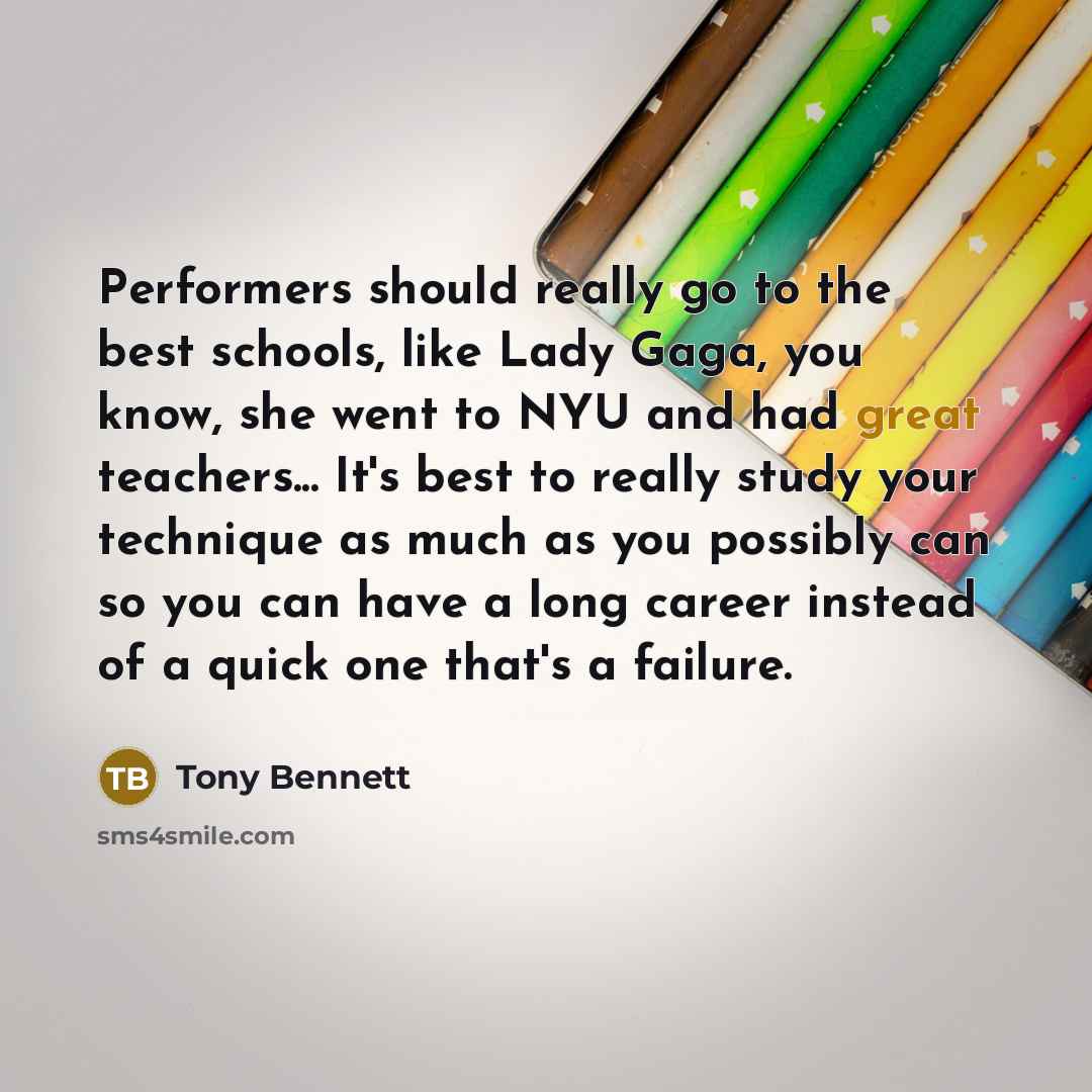 “Performers should really go to the best schools, like Lady…” quote by Tony Bennett