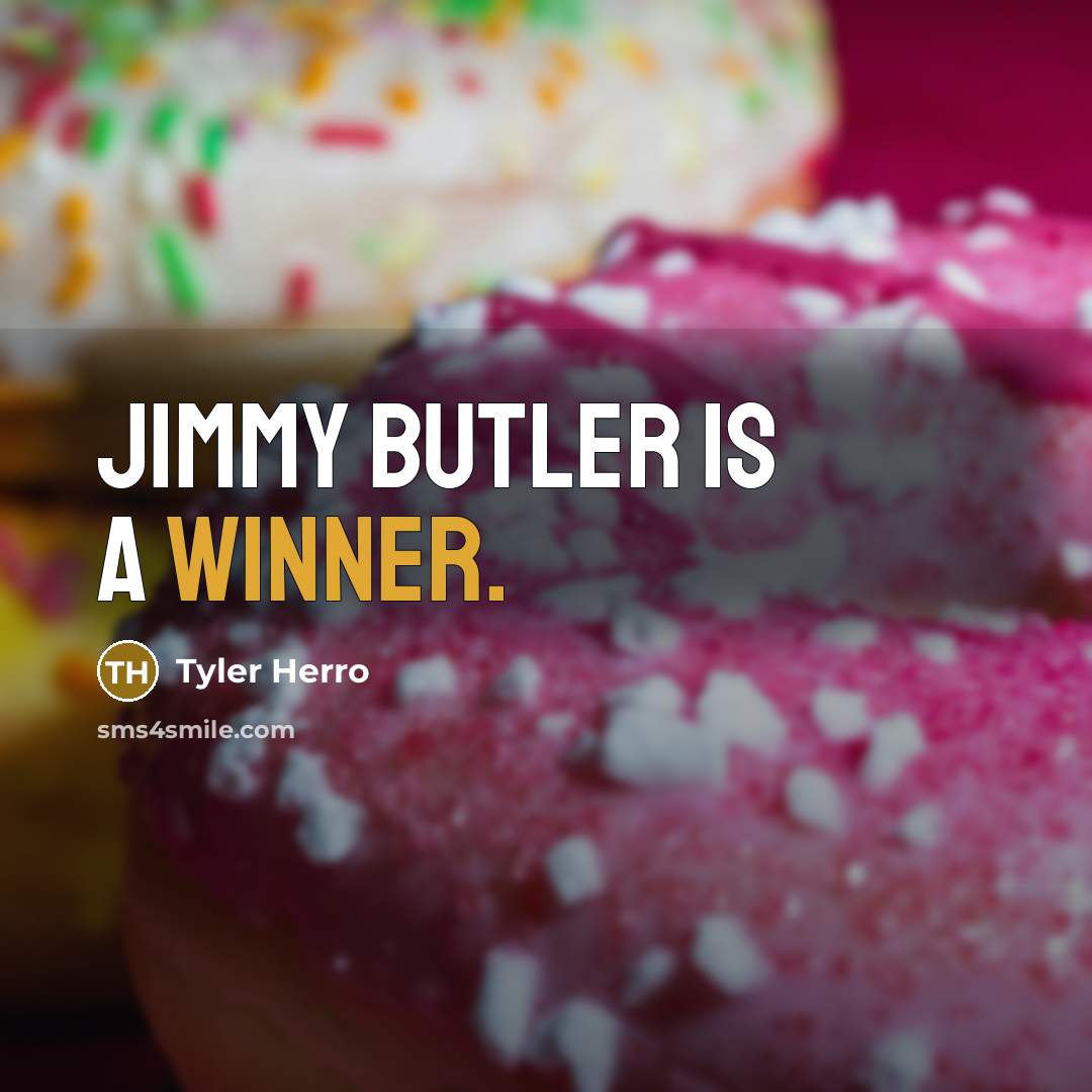 “Jimmy Butler is a winner.…” quote by Tyler Herro