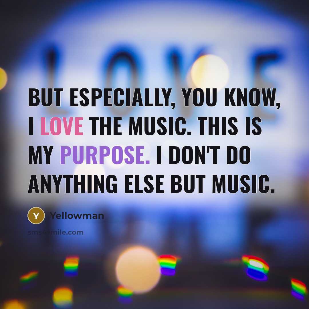 “But especially, you know, I love the music. This is…” quote by Yellowman