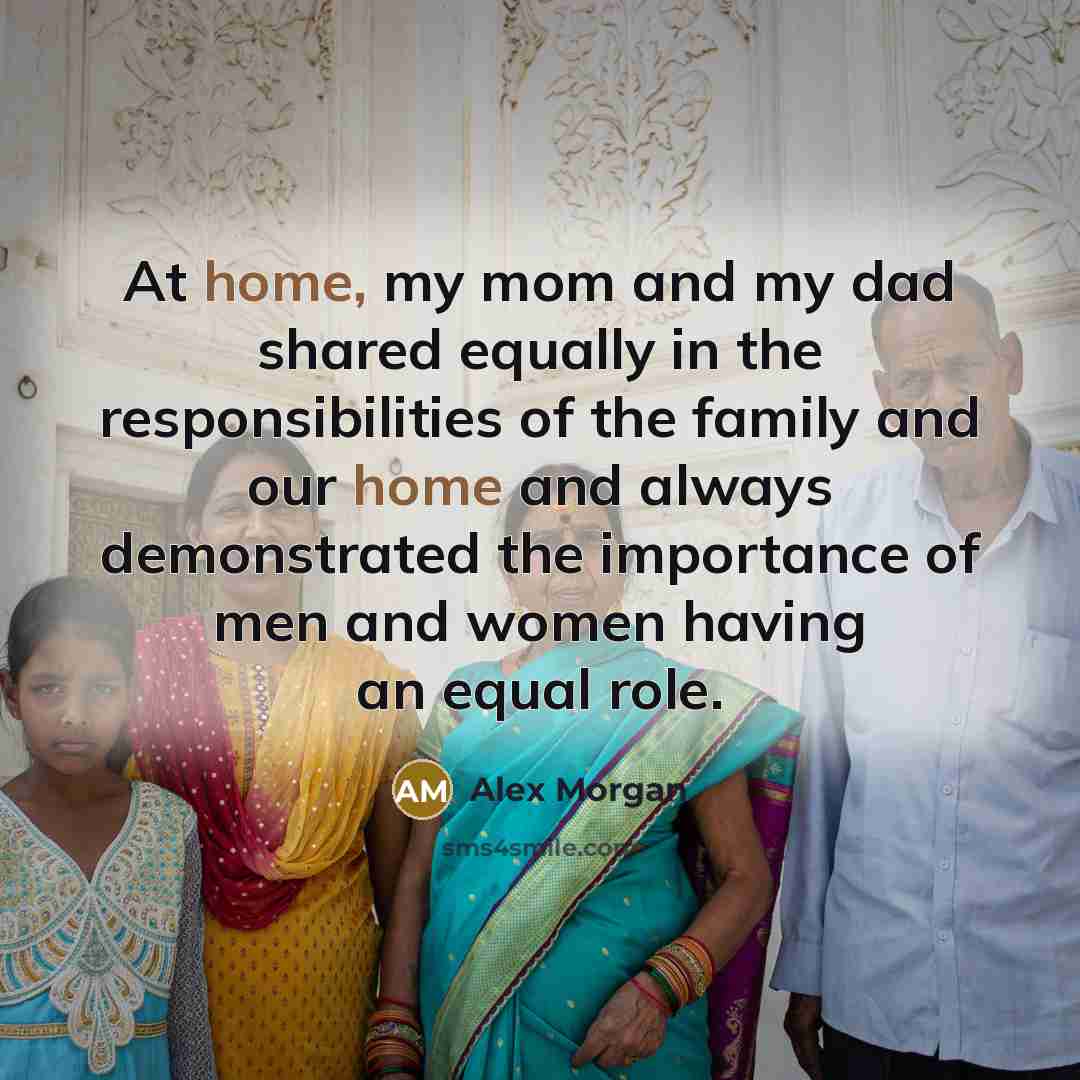 “At home, my mom and my dad shared equally in…” quote by Alex Morgan